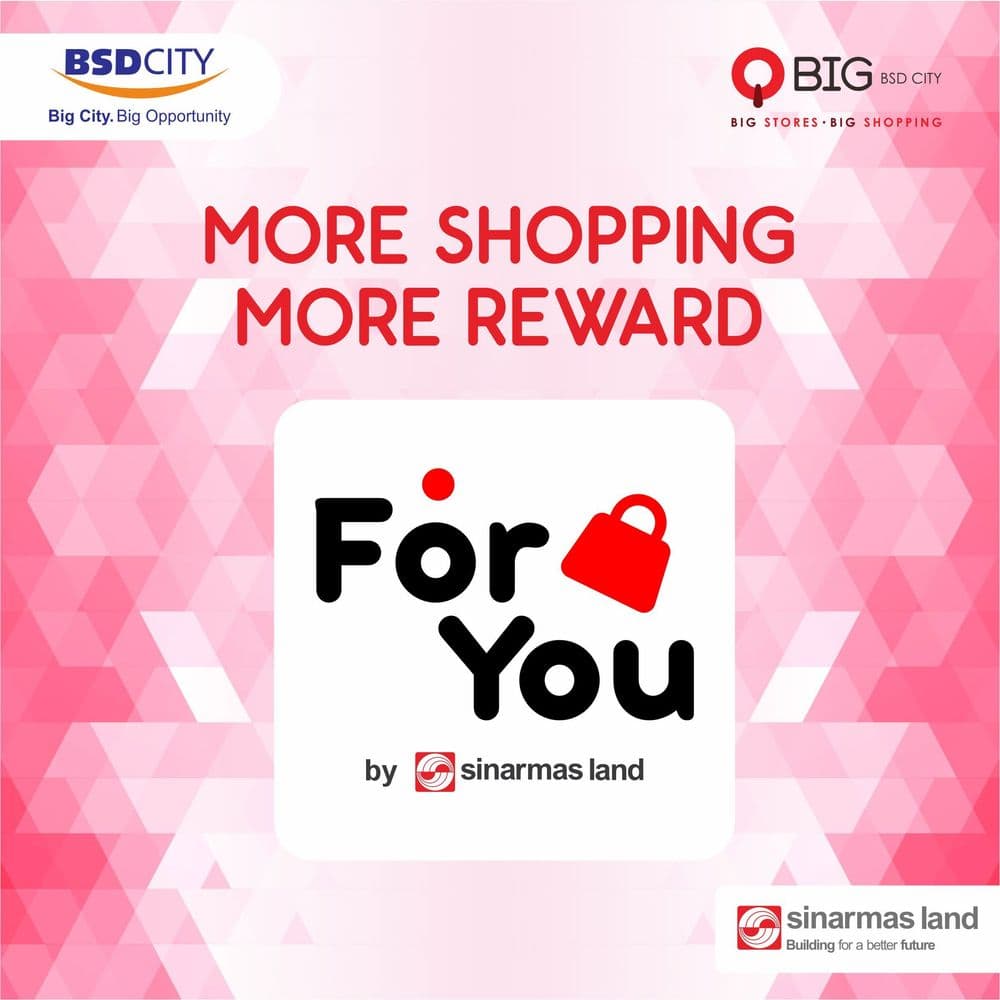 MORE SHOPPING MORE REWARD ForYou by Sinar Mas Land